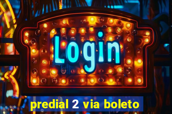 predial 2 via boleto